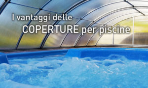 vantaggi-coperture-piscine